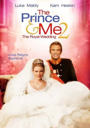 Films about royalty - The Prince & Me II - The Royal Wedding 2006.jpg
